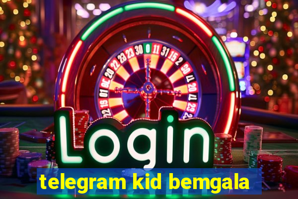 telegram kid bemgala